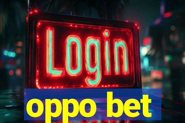 oppo bet